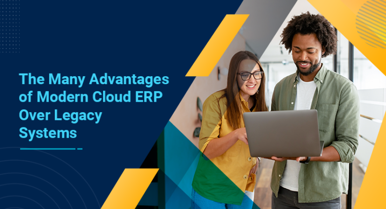 The Many Advantages of Modern Cloud ERP Over Legacy Systems