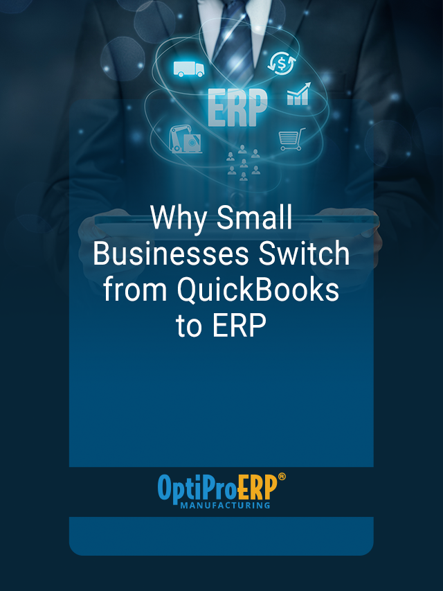 Why Small Businesses Switch from QuickBooks to ERP