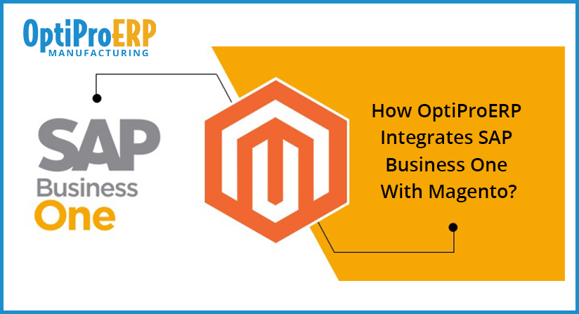 How OptiProERP Integrates SAP Business One With Magento?